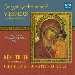 Download track Vespers, Op. 37: VIII. Hvalite Imia Ghospodne The Choir Of St. Ignatius Loyola