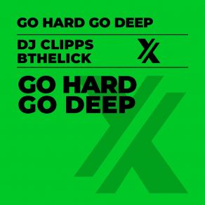 Download track Go Hard Go Deep On Repeat (Radio Edit) DJ Clipps