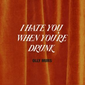 Download track I Hate You When You're Drunk Olly Murs