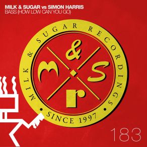 Download track Bass (How Low Can You Go) Club Mix Milk & Sugar, Simon Harris