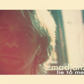 Download track Lie To Me Madjan