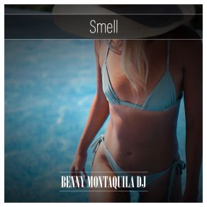 Download track Smell Benny Montaquila DJ