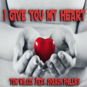 Download track I Give You My Heart (Extended Version) Sharon Phillips