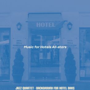 Download track Sensational Ambience For Luxury Hotels Music For Hotels All-Stars