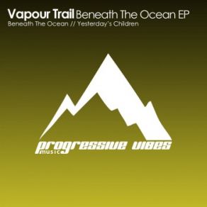 Download track Beneath The Ocean (Original Mix) Vapour Trail