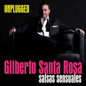 Download track Me Volvieron A Hablar De Ella (En Vivo) Gilberto Santa Rosa