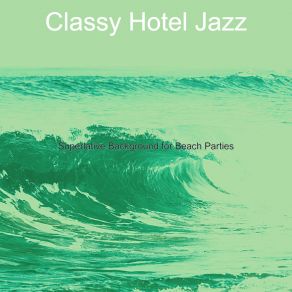 Download track Excellent Backdrops For Traveling Classy Hotel Jazz