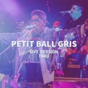 Download track El Mundo (Live) PETIT BALL GRIS