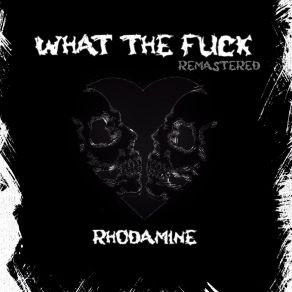 Download track What The Fuck (Remastered Slow) RHODAMINE