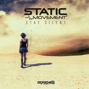 Download track Stay Silent Static Movement