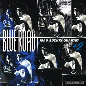 Download track Blue Road Isao Suzuki Quartet