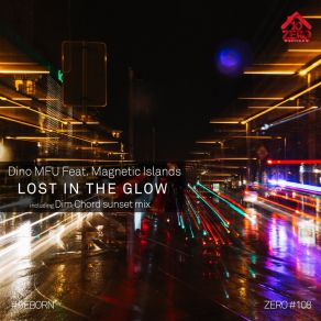 Download track Lost In The Glow (Dim Chord Sunset Mix) Magnetic Islands