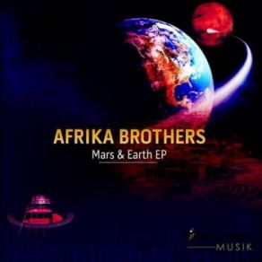 Download track Mars & Earth (Original Mix) Afrika Brothers