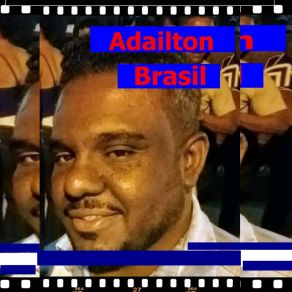 Download track Faz Tanto Tempo Adailton Brasil