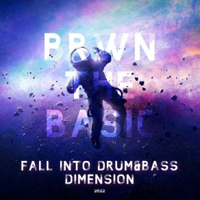 Download track Floating In The Drum & Bass Dimension BrwnTheBasic