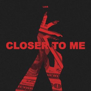 Download track Closer To Me Lais