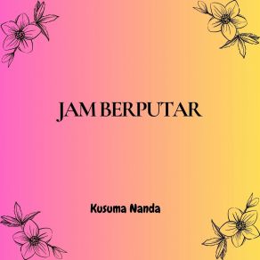 Download track Jam Berputar Nanda Kusuma