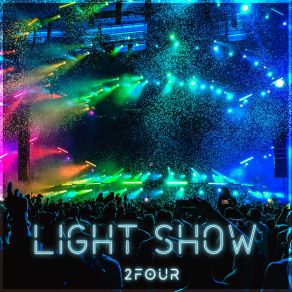 Download track Light Show 2Four