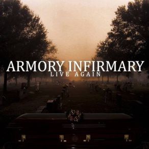 Download track Live Again Armory Infirmary