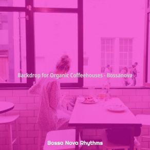 Download track Background For Cafes With Friends Bossa Nova Rhythms