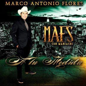 Download track Hecho A Tu Medida Marco Antonio Flores