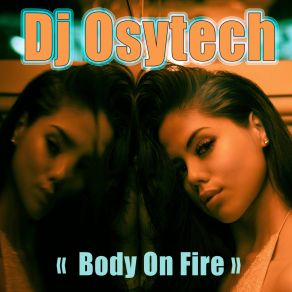 Download track Body On Fire DJ Osytech