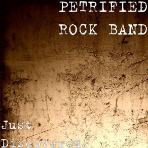 Download track I Found You PETRIFIED ROCK BAND