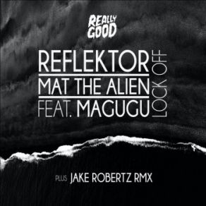 Download track Lock Off Mat The Alien, The Reflektor, Magugu