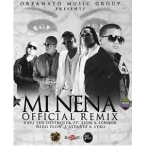 Download track Mi Nena (Official Remix) Syko, Zion & Lenox, Xavi The Destroyer, Ñengo Flow