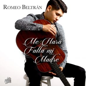 Download track Me Hará Falta Mi Madre Romeo Beltran