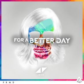 Download track For A Better Day (Kshmr Remix) Avicii