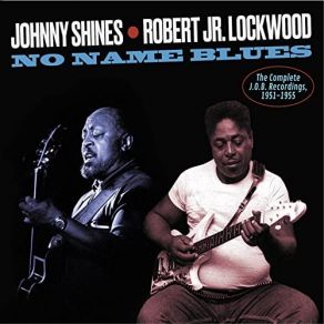 Download track Leaving Your Town Johnny Shines, Robert Jr. Lockwood