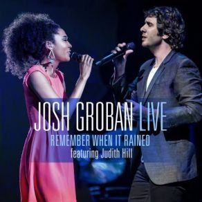 Download track Remember When It Rained [Live] Josh GrobanJudith Hill