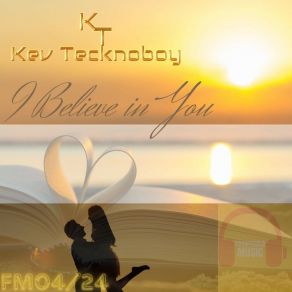 Download track I Believe In You (Extented) Kev Tecknoboy