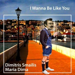 Download track I Wanna Be Like You Maria Dima