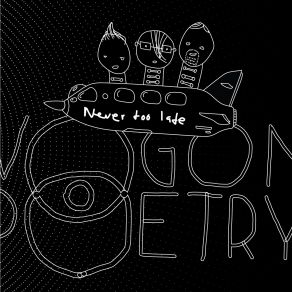 Download track Never Too Late (Oren Amram Remix) Vogon Poetry