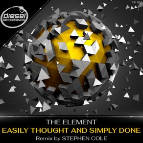 Download track Easily Thought & Simply Done The Element