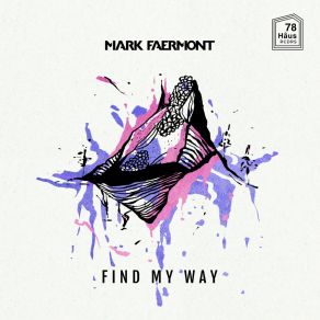 Download track Find My Way (Extended Mix) Mark Faermont