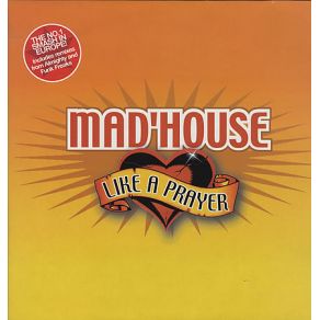 Download track Like A Prayer (Radio Edit) Mad'House