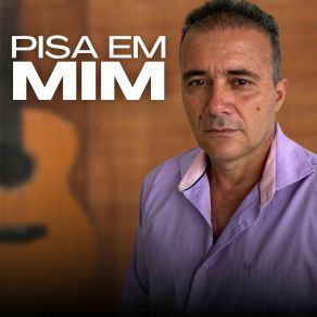 Download track Pisa Em Mim Wagner Valença