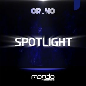 Download track Spotlight (Original Mix) Orano