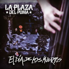 Download track El Día De Los Muertos La Plaza Del Puma