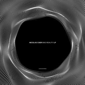 Download track Bad Reality (Original Mix) Nicolas Cuer