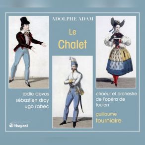 Download track Le Chalet Comment! Ils Vont Loger Chez Moi Quinze Jours, Toutes Ces Nuits! Guillaume Tourniaire, Sebastien Droy, Jodie Devos, Ugo Rabec, Jean Delobel, Toulon Opera Chorus, Toulon Opera Symphony Orchestra