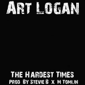 Download track The Hardest Times Art Logan