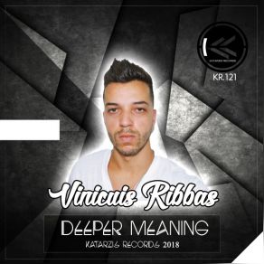 Download track Deeper Meaning (Original Mix) Vinicius Ribbas