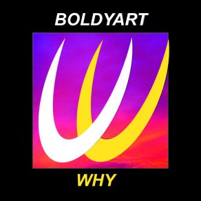 Download track Why (Extended Mix) BOLDYART