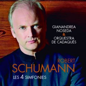 Download track Symphony No. 4 In D Minor, Op. 120: III. Scherzo. Lebhaft Gianandrea Noseda, Cadaqués Orchestra