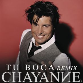 Download track Tu Boca (Tropi Pop Radio Remix) Chayanne