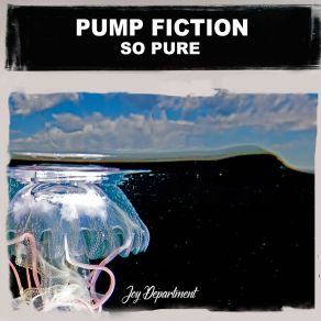 Download track So Pure (Nu Gound Foundation Classic Cut) PUMP FICTIONNu Gound Foundation